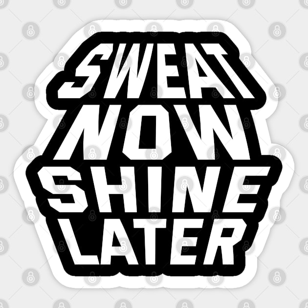 Sweat Now Shine Later Sticker by Texevod